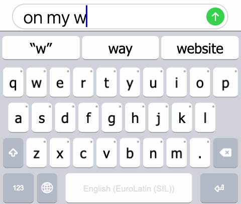 Smartphone keyboard displaying suggestions for the English phrase ”on my w-”